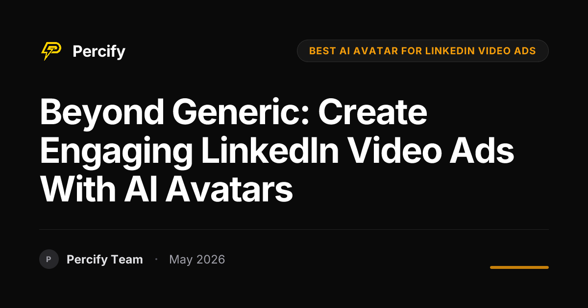 Beyond Generic: Create Engaging LinkedIn Video Ads with AI Avatars ...