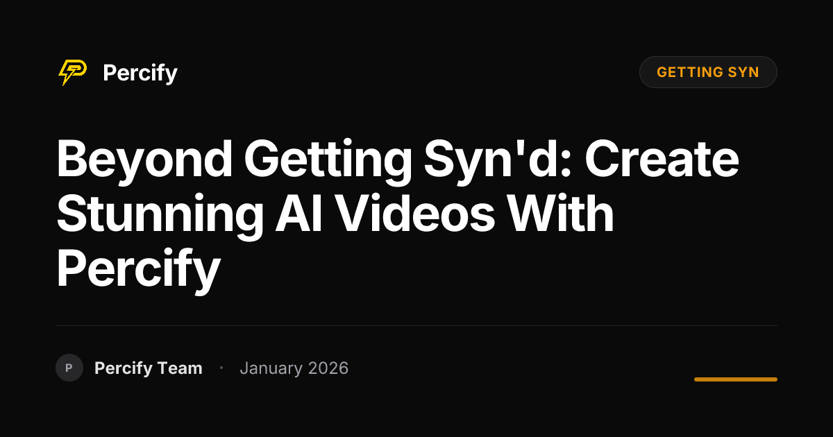 Beyond Getting Syn'd: Create Stunning AI Videos with Percify | Percify Blog