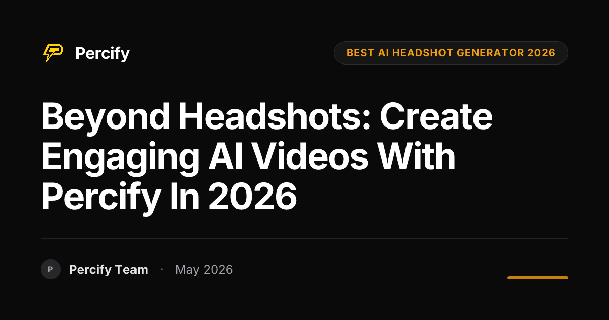 Beyond Headshots: Create Engaging AI Videos with Percify in 2026 - Percify AI Avatar Blog Cover