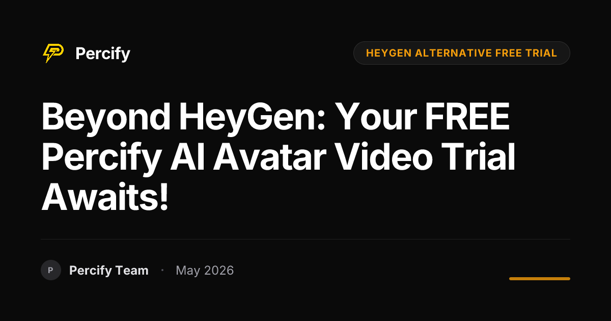 Beyond HeyGen: Your FREE Percify AI Avatar Video Trial Awaits! - Percify AI Avatar Blog Cover