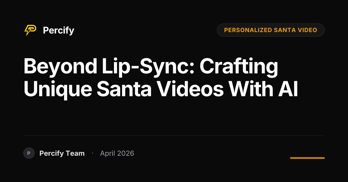 Beyond Lip-Sync: Crafting Unique Santa Videos with AI - Percify AI Avatar Blog Cover