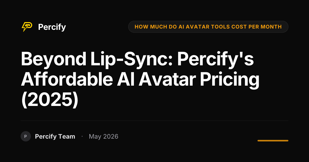 Beyond Lip-Sync: Percify's Affordable AI Avatar Pricing (2025) - Percify AI Avatar Blog Cover