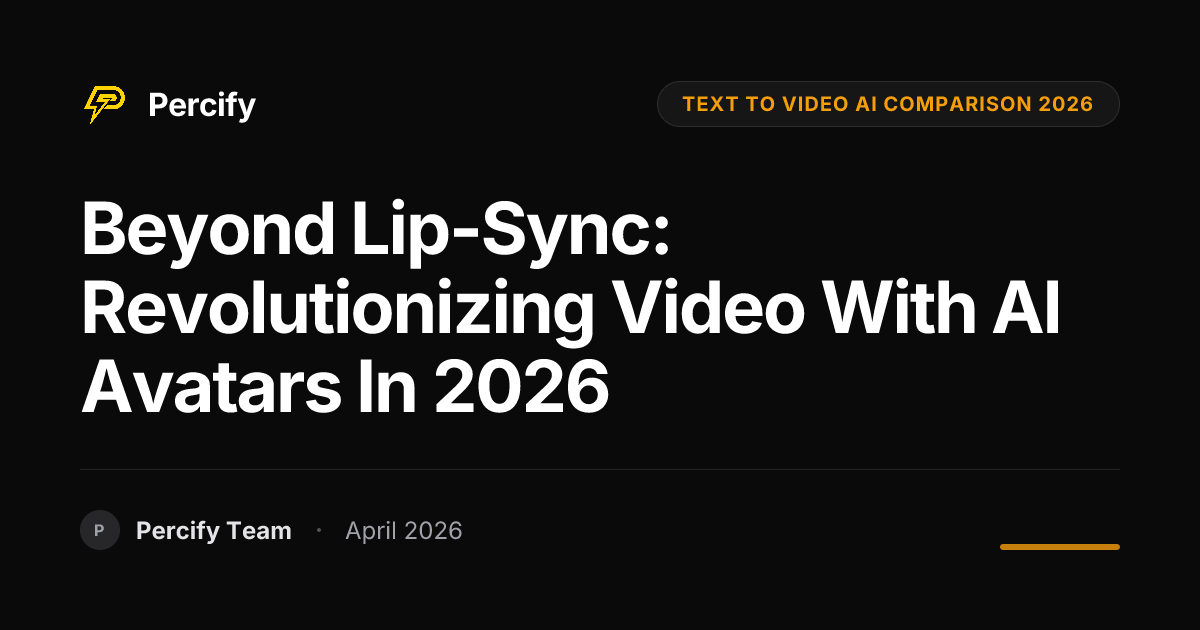 Beyond Lip-Sync: Revolutionizing Video with AI Avatars in 2026 - Percify AI Avatar Blog Cover