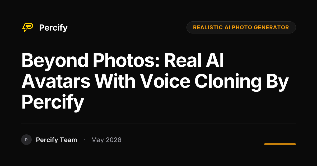 Beyond Photos: Real AI Avatars with Voice Cloning by Percify - Percify AI Avatar Blog Cover