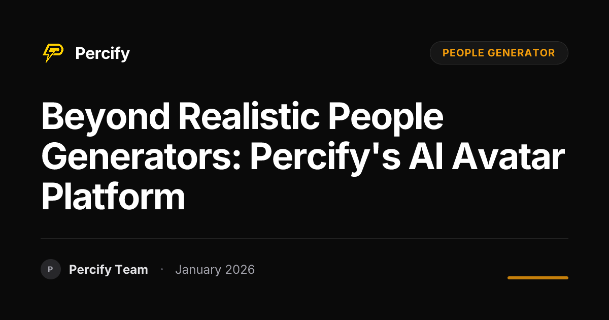 Beyond Realistic People Generators: Percify's AI Avatar Platform ...