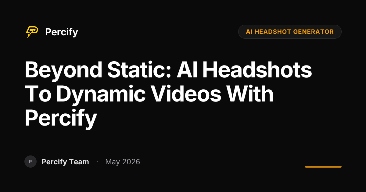 Beyond Static: AI Headshots to Dynamic Videos with Percify - Percify AI Avatar Blog Cover