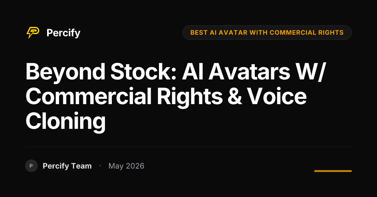 Beyond Stock: AI Avatars w/ Commercial Rights & Voice Cloning - Percify AI Avatar Blog Cover