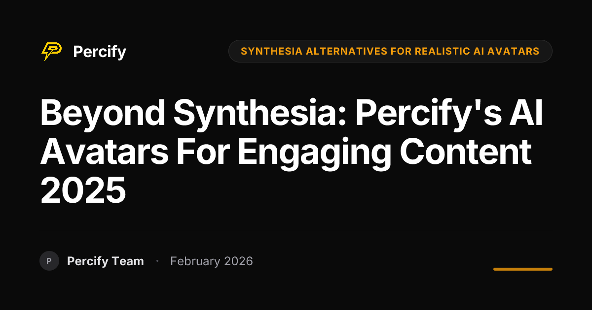 Beyond Synthesia: Percify's AI Avatars for Engaging Content 2025 - Percify AI Avatar Blog Cover