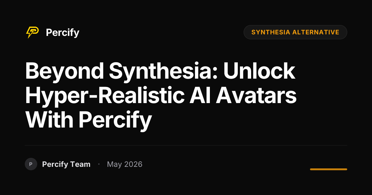 Beyond Synthesia: Unlock Hyper-Realistic AI Avatars with Percify - Percify AI Avatar Blog Cover