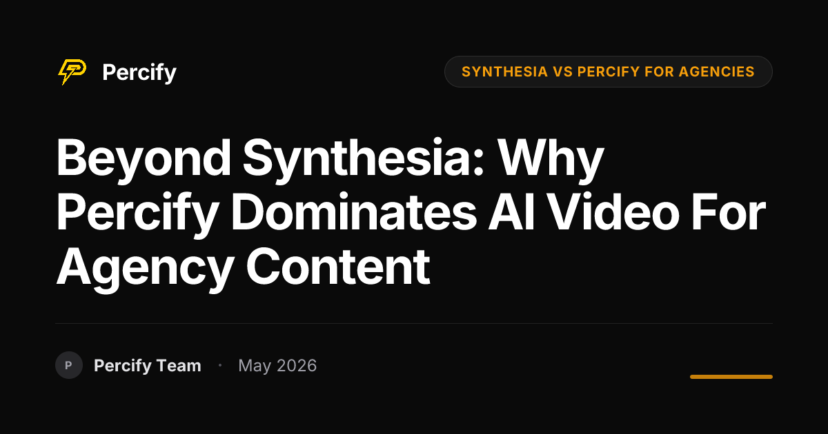 Beyond Synthesia: Why Percify Dominates AI Video for Agency Content - Percify AI Avatar Blog Cover