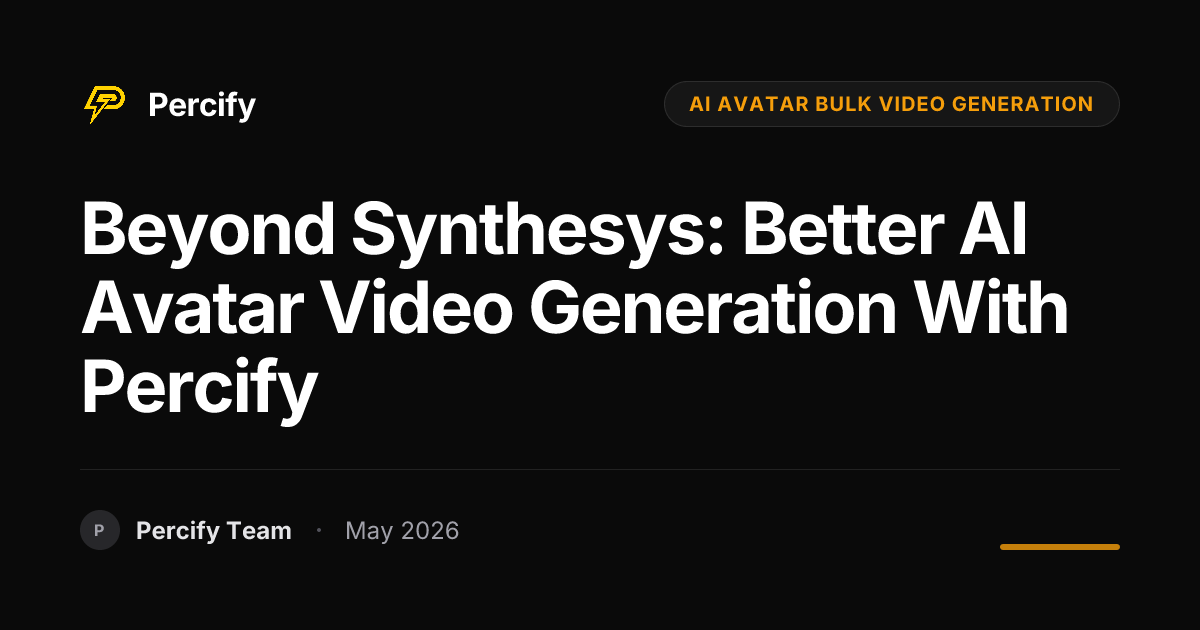 Beyond Synthesys: Better AI Avatar Video Generation with Percify - Percify AI Avatar Blog Cover