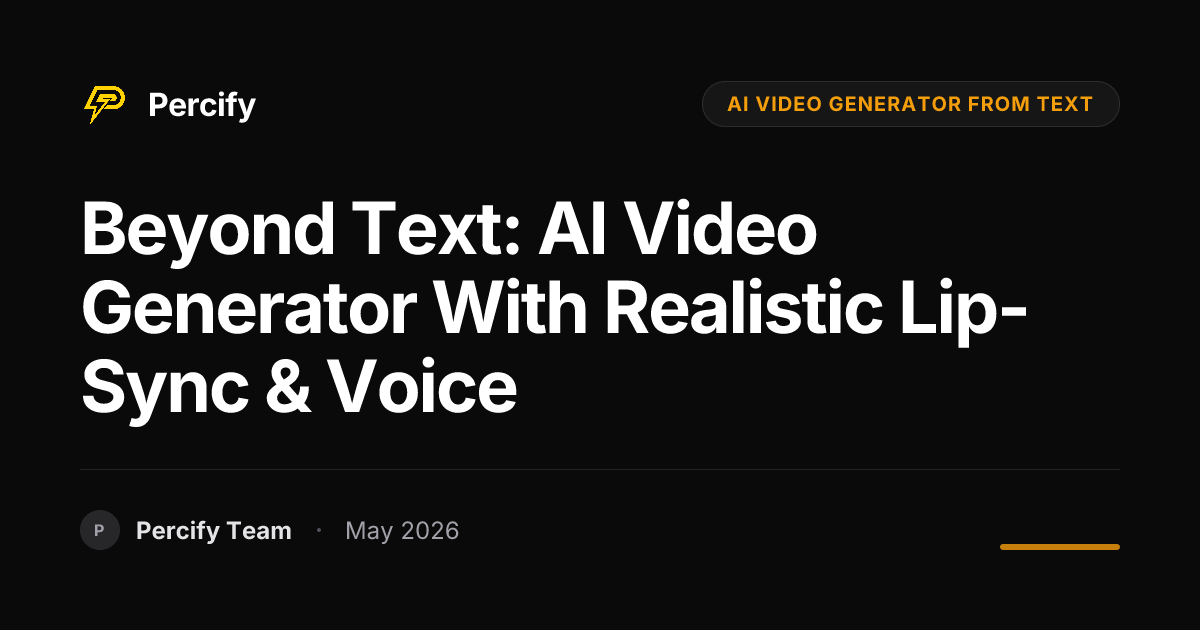 Beyond Text: AI Video Generator with Realistic Lip-Sync & Voice - Percify AI Avatar Blog Cover