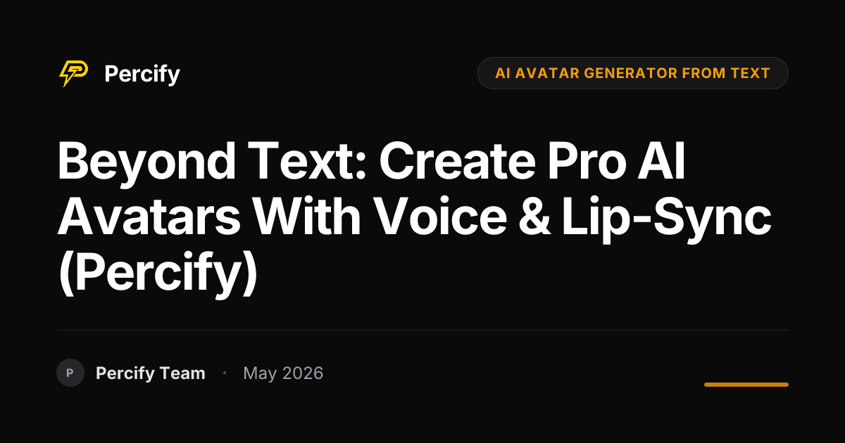 Beyond Text: Create Pro AI Avatars with Voice & Lip-Sync (Percify) - Percify AI Avatar Blog Cover