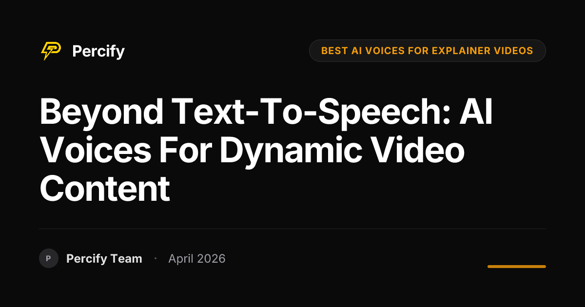 Beyond Text-to-Speech: AI Voices for Dynamic Video Content - Percify AI Avatar Blog Cover