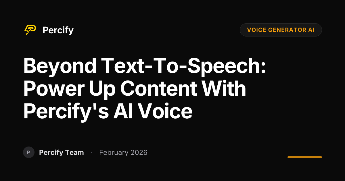 Beyond Text-to-Speech: Power Up Content with Percify's AI Voice - Percify AI Avatar Blog Cover