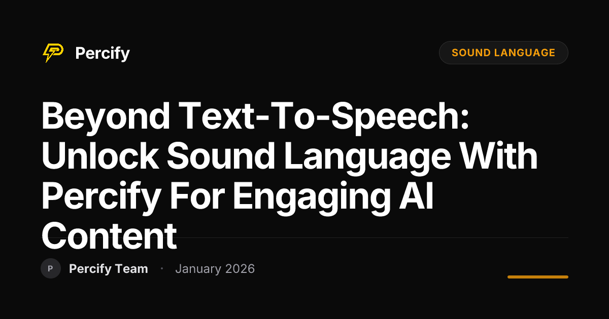 Beyond Text-to-Speech: Unlock Sound Language with Percify for Engaging ...
