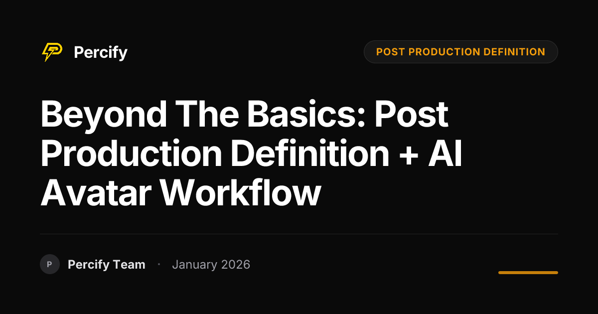 Beyond the Basics: Post Production Definition + AI Avatar Workflow ...
