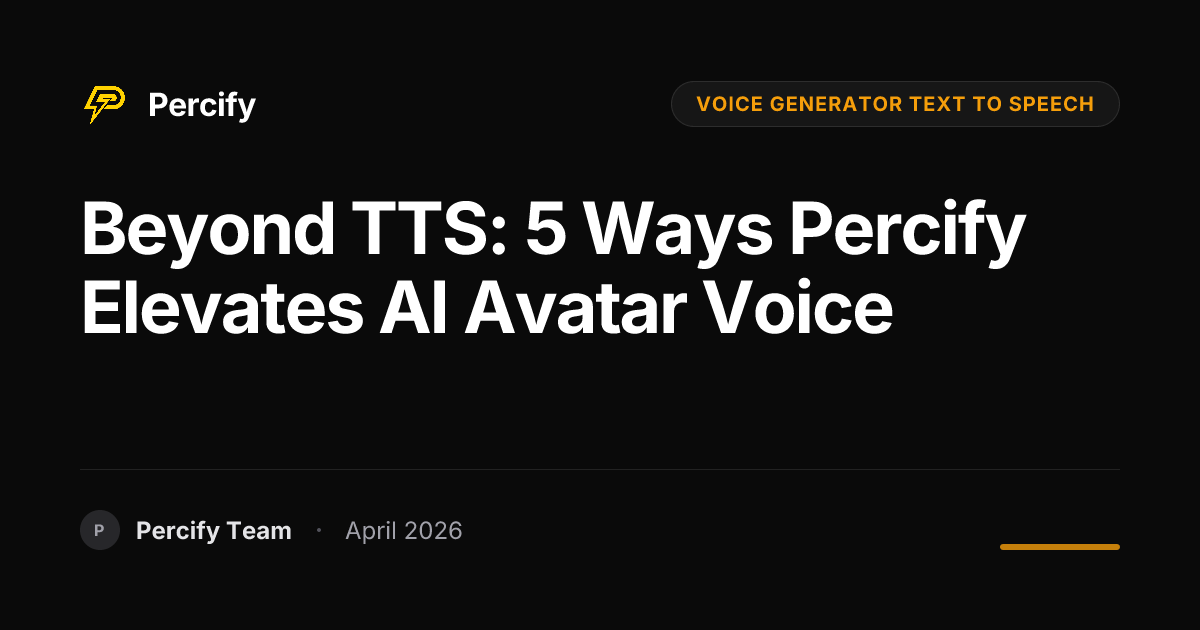 Beyond TTS: 5 Ways Percify Elevates AI Avatar Voice - Percify AI Avatar Blog Cover