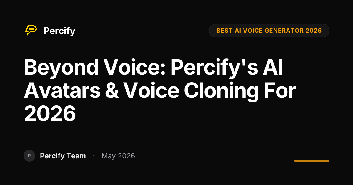 Beyond Voice: Percify's AI Avatars & Voice Cloning for 2026 - Percify AI Avatar Blog Cover