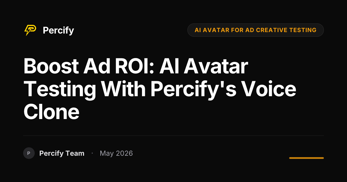 Boost Ad ROI: AI Avatar Testing with Percify's Voice Clone - Percify AI Avatar Blog Cover