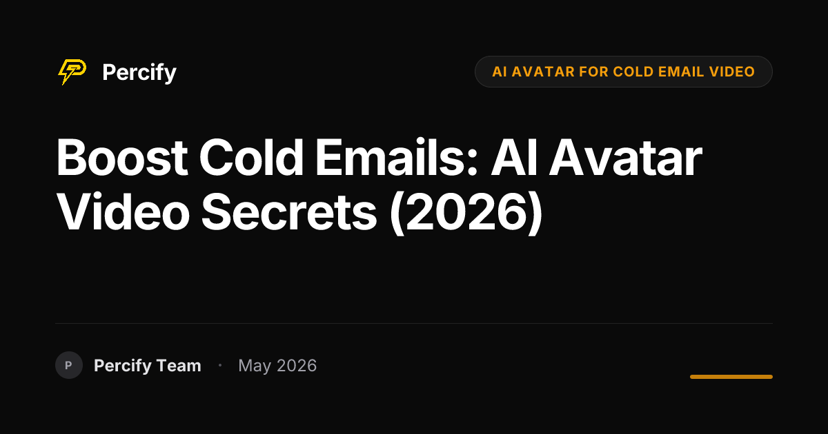 Boost Cold Emails: AI Avatar Video Secrets (2026) - Percify AI Avatar Blog Cover