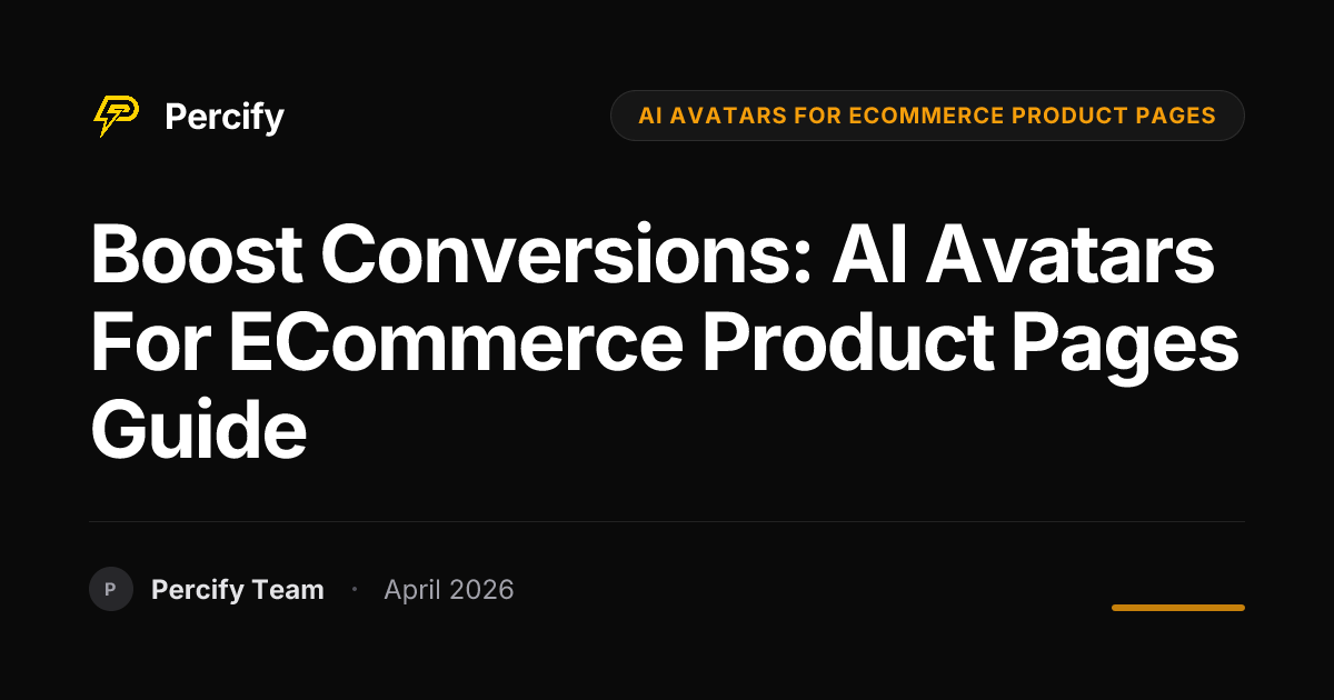 Boost Conversions: AI Avatars for eCommerce Product Pages Guide - Percify AI Avatar Blog Cover