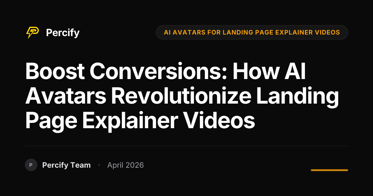 Boost Conversions: How AI Avatars Revolutionize Landing Page Explainer Videos - Percify AI Avatar Blog Cover