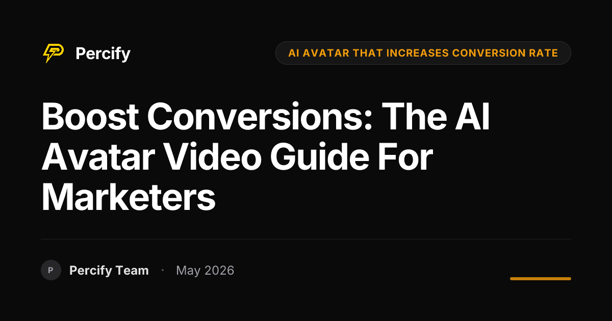Boost Conversions: The AI Avatar Video Guide for Marketers - Percify AI Avatar Blog Cover