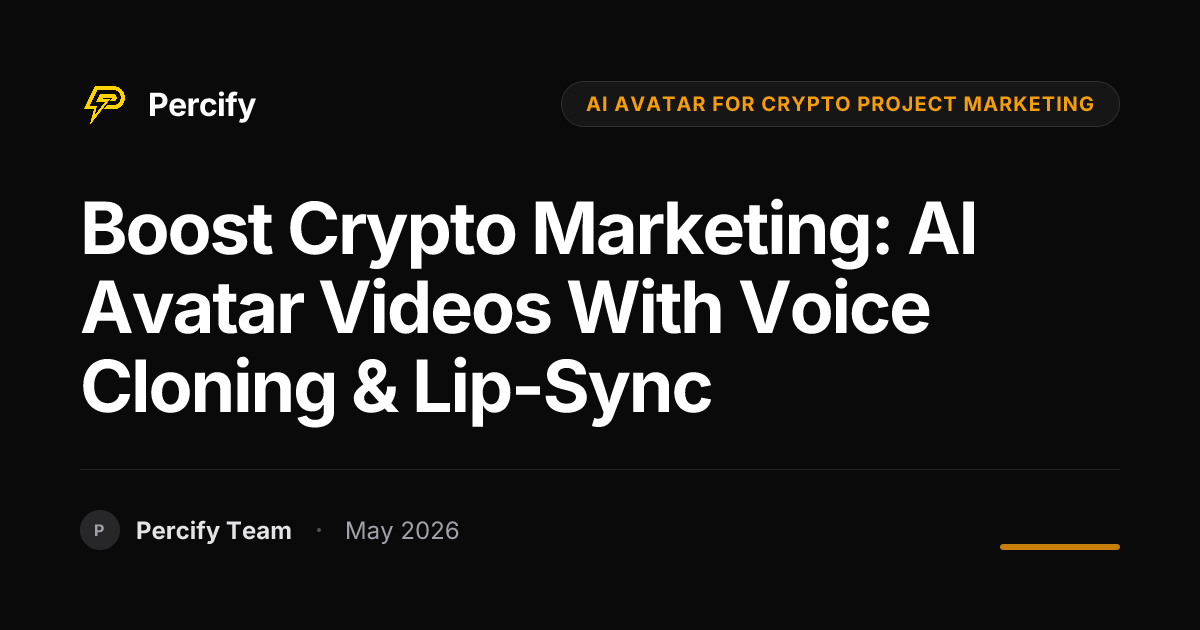 Boost Crypto Marketing: AI Avatar Videos with Voice Cloning & Lip-Sync - Percify AI Avatar Blog Cover