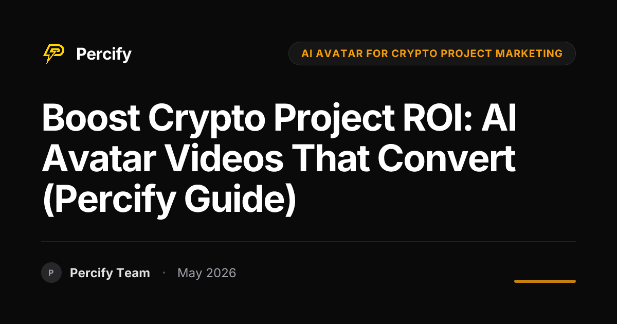 Boost Crypto Project ROI: AI Avatar Videos That Convert (Percify Guide) - Percify AI Avatar Blog Cover