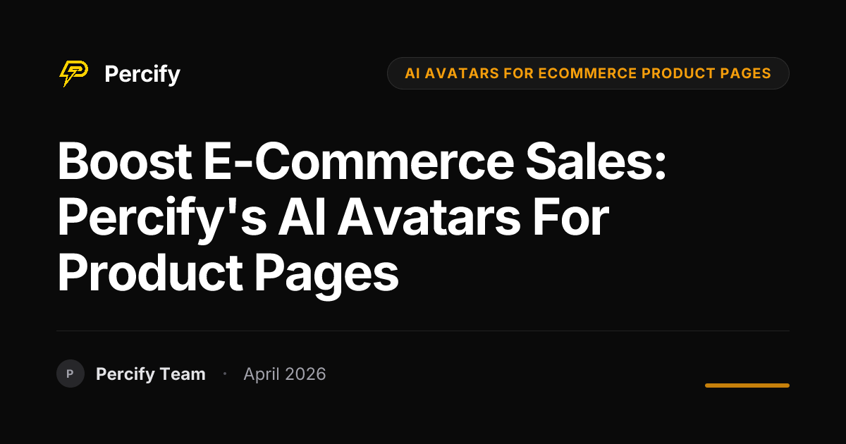Boost E-commerce Sales: Percify's AI Avatars for Product Pages - Percify AI Avatar Blog Cover