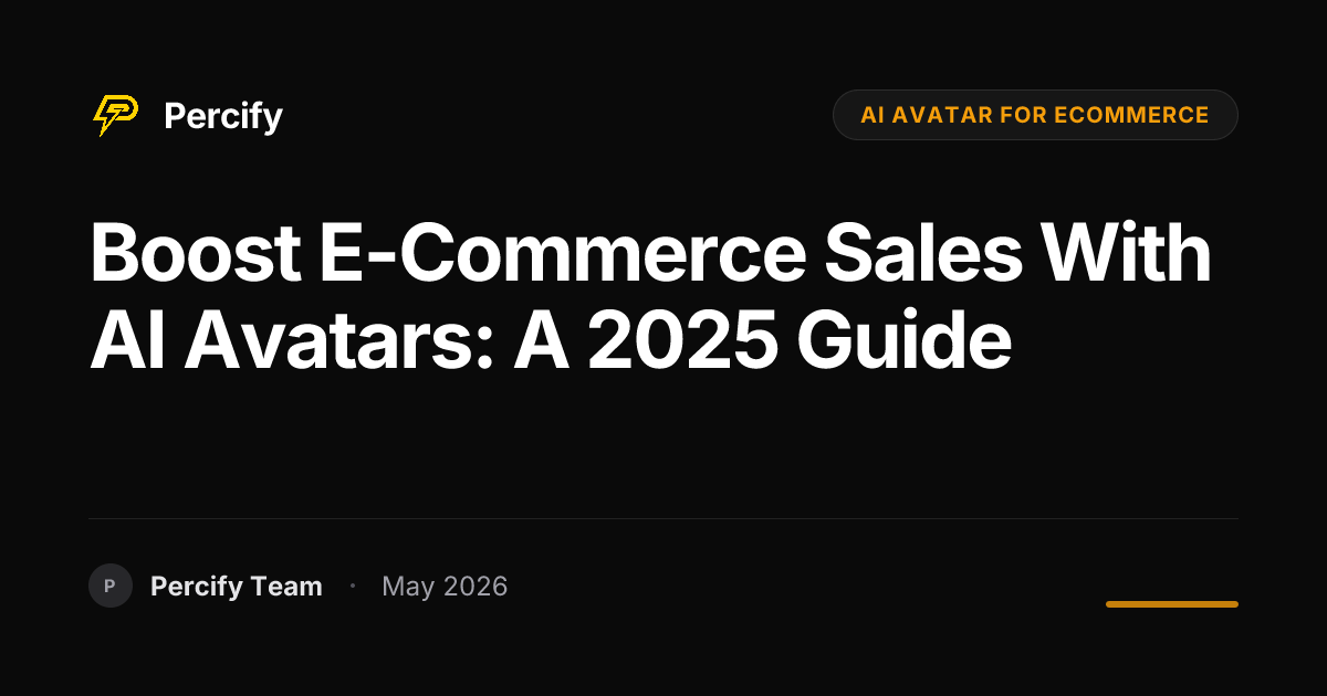 Boost E-commerce Sales with AI Avatars: A 2025 Guide - Percify AI Avatar Blog Cover