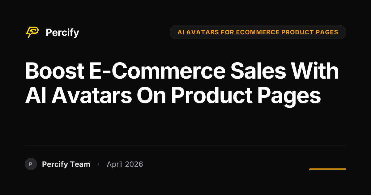 Boost E-commerce Sales with AI Avatars on Product Pages - Percify AI Avatar Blog Cover