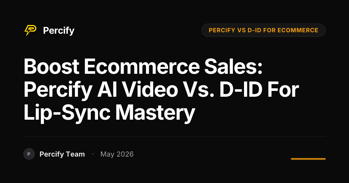 Boost Ecommerce Sales: Percify AI Video vs. D-ID for Lip-Sync Mastery - Percify AI Avatar Blog Cover