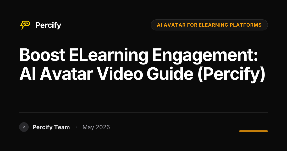 Boost eLearning Engagement: AI Avatar Video Guide (Percify) - Percify AI Avatar Blog Cover