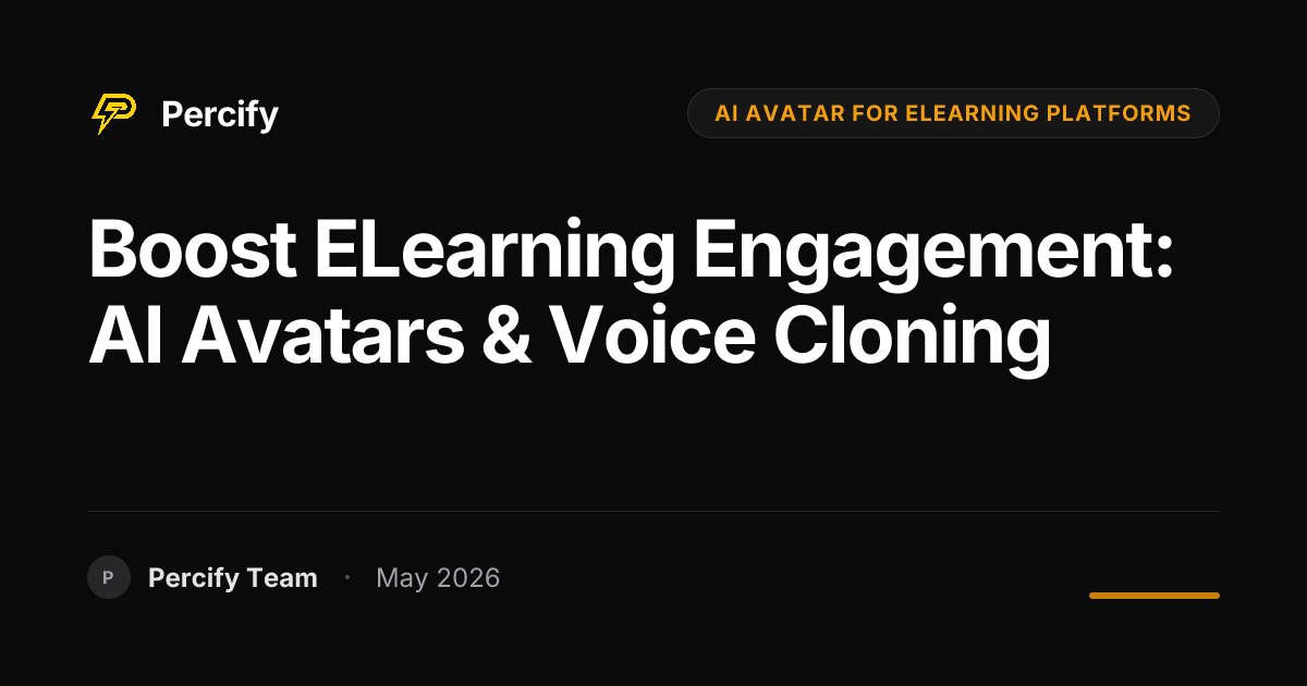 Boost eLearning Engagement: AI Avatars & Voice Cloning - Percify AI Avatar Blog Cover