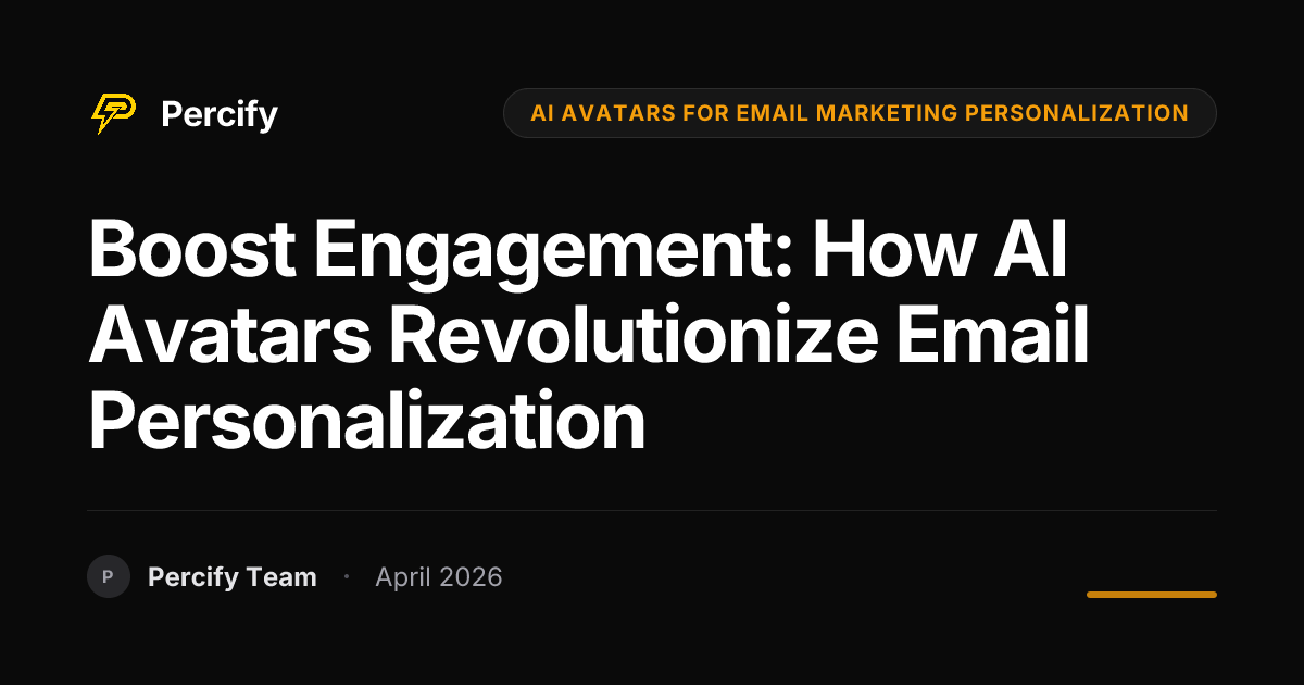 Boost Engagement: How AI Avatars Revolutionize Email Personalization - Percify AI Avatar Blog Cover