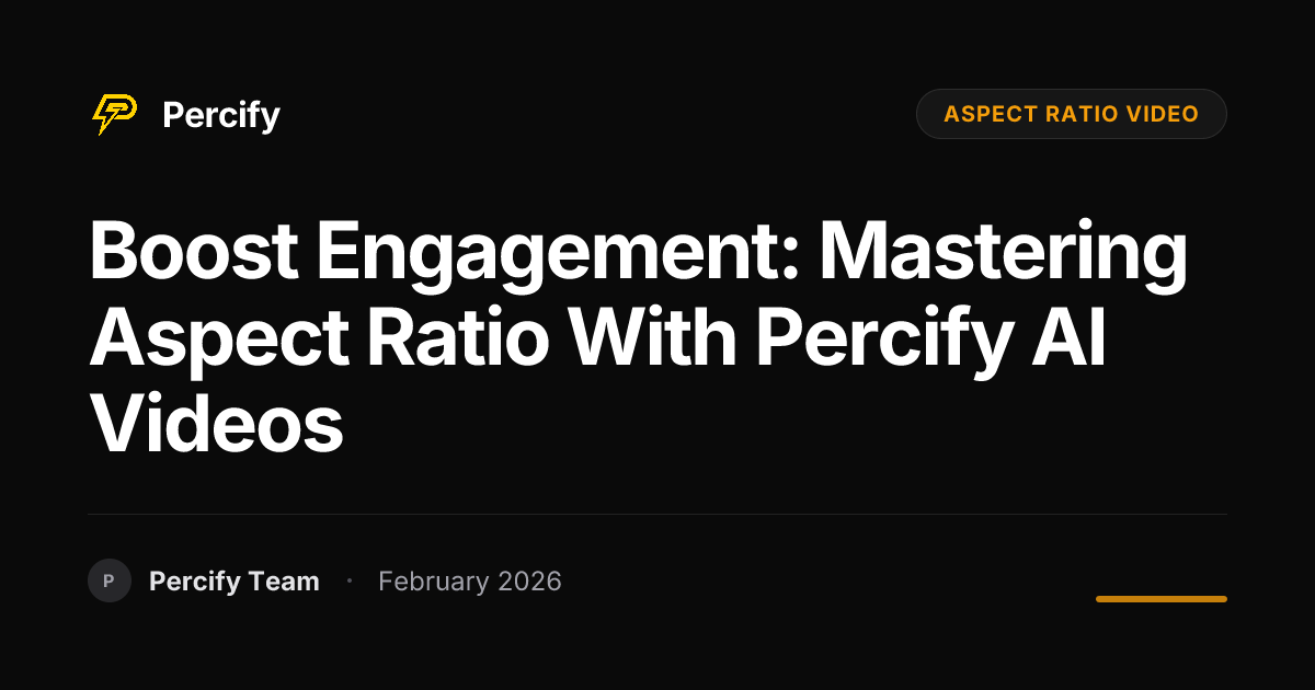 Boost Engagement: Mastering Aspect Ratio with Percify AI Videos - Percify AI Avatar Blog Cover