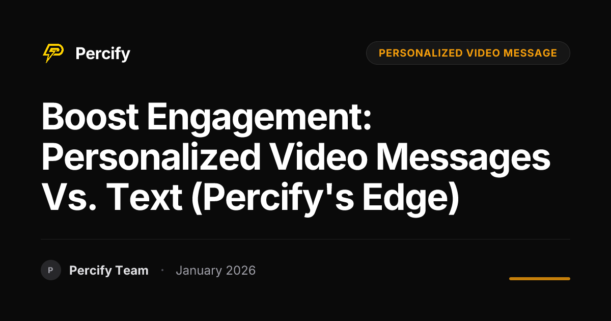 Boost Engagement: Personalized Video Messages vs. Text (Percify's Edge ...