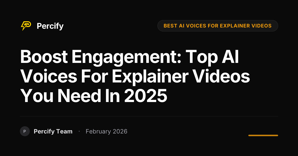 Boost Engagement: Top AI Voices for Explainer Videos You Need in 2025 - Percify AI Avatar Blog Cover