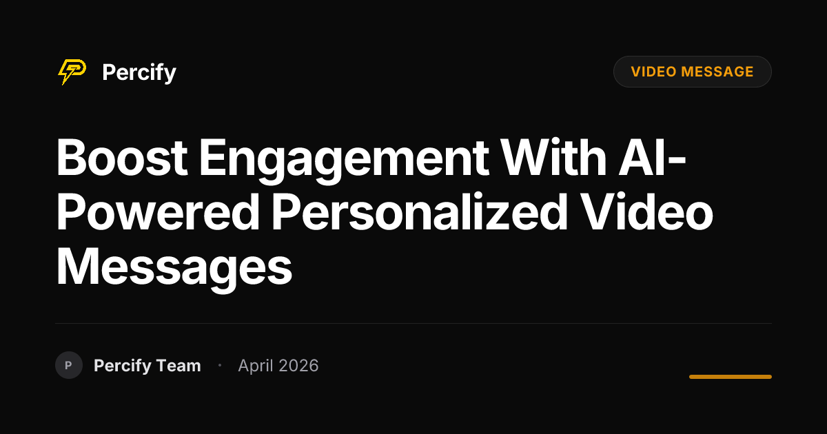 Boost Engagement with AI-Powered Personalized Video Messages - Percify AI Avatar Blog Cover