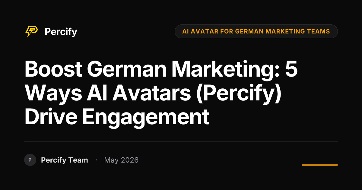 Boost German Marketing: 5 Ways AI Avatars (Percify) Drive Engagement - Percify AI Avatar Blog Cover
