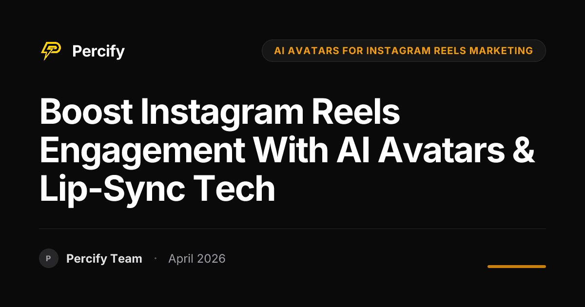 Boost Instagram Reels Engagement with AI Avatars & Lip-Sync Tech - Percify AI Avatar Blog Cover