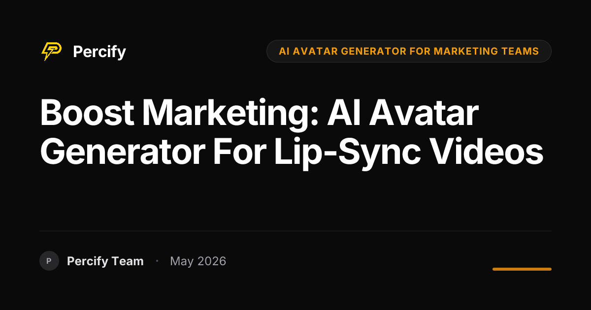 Boost Marketing: AI Avatar Generator for Lip-Sync Videos - Percify AI Avatar Blog Cover