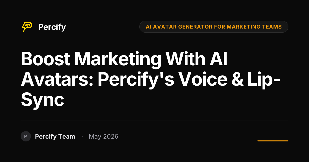Boost Marketing with AI Avatars: Percify's Voice & Lip-Sync - Percify AI Avatar Blog Cover
