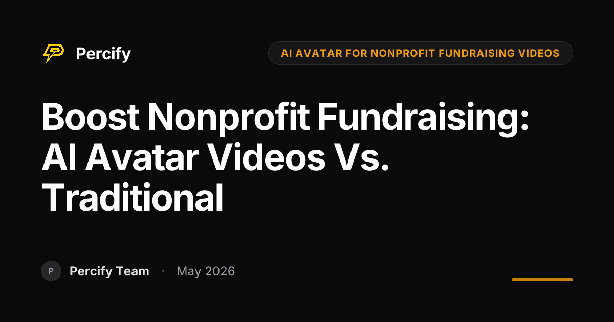Boost Nonprofit Fundraising: AI Avatar Videos vs. Traditional - Percify AI Avatar Blog Cover