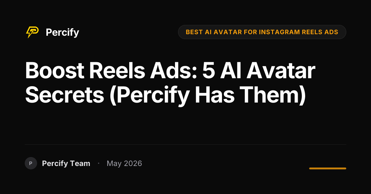 Boost Reels Ads: 5 AI Avatar Secrets (Percify Has Them) - Percify AI Avatar Blog Cover