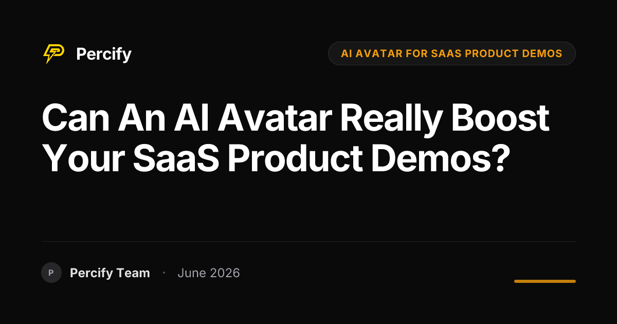 Can an AI Avatar Really Boost Your SaaS Product Demos? - Percify AI Avatar Blog Cover