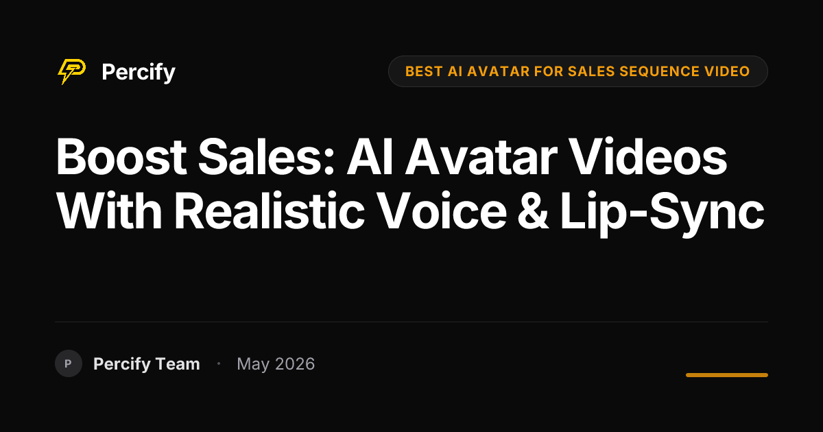 Boost Sales: AI Avatar Videos with Realistic Voice & Lip-Sync - Percify AI Avatar Blog Cover