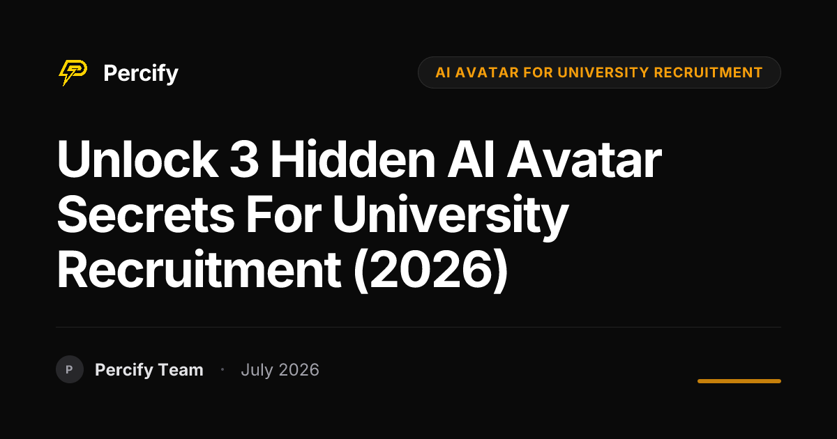 Unlock 3 Hidden AI Avatar Secrets for University Recruitment (2026) - Percify AI Avatar Blog Cover